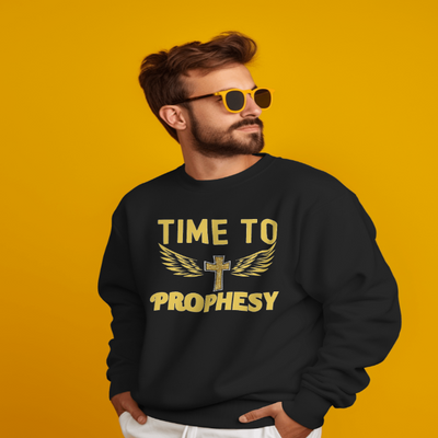 Time to Prophesy Sweatshirt