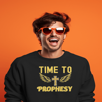 Time to Prophesy Sweatshirt