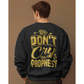 We don't CRY we Prophesy Sweatshirts
