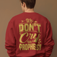 We don't CRY we Prophesy Sweatshirts
