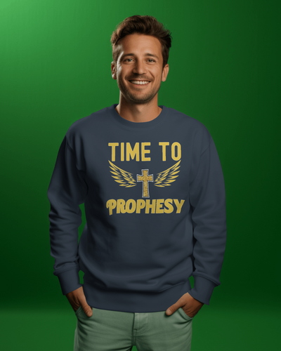 Time to Prophesy Sweatshirt