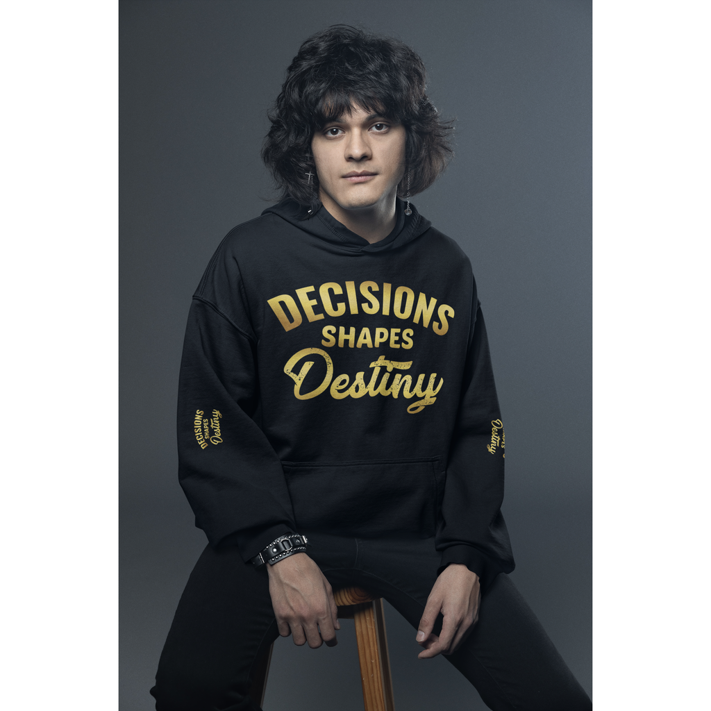 Decisions Shapes Destiny Hoodie