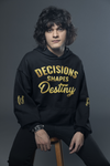 Decisions Shapes Destiny Hoodie