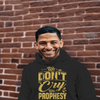 We Don't Cry We Prophesy Hoodie