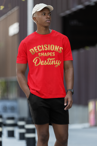 Decisions Shapes Destiny T-shirt