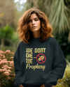 We Don't DIE We Prophesy Sweatshirts